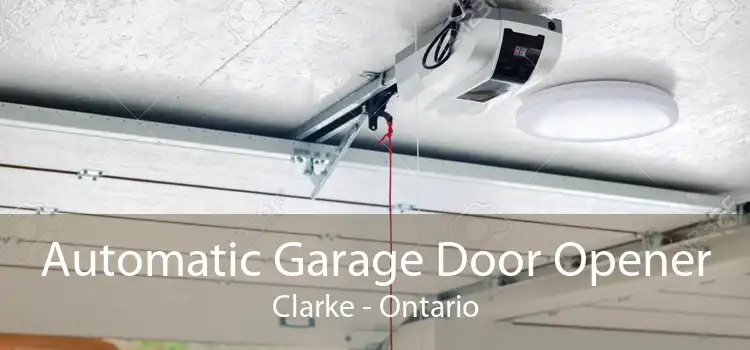 Automatic Garage Door Opener Clarke - Ontario