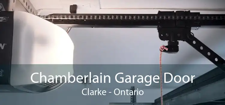 Chamberlain Garage Door Clarke - Ontario