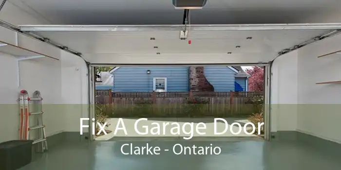 Fix A Garage Door Clarke - Ontario