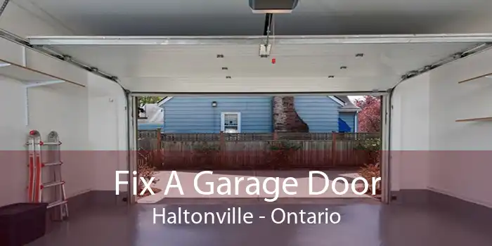 Fix A Garage Door Haltonville - Ontario