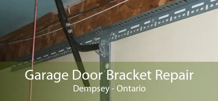 Garage Door Bracket Repair Dempsey - Ontario