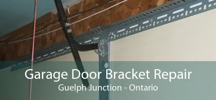 Garage Door Bracket Repair Guelph Junction - Ontario