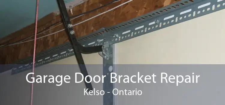 Garage Door Bracket Repair Kelso - Ontario
