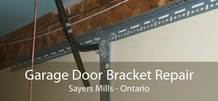 Garage Door Bracket Repair Sayers Mills - Ontario