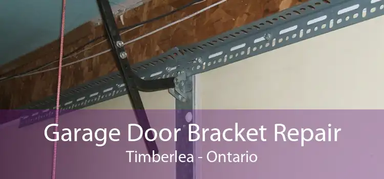 Garage Door Bracket Repair Timberlea - Ontario