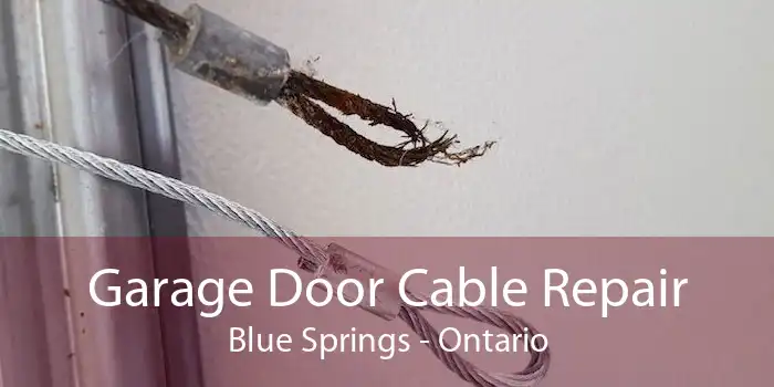Garage Door Cable Repair Blue Springs - Ontario