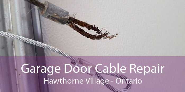Garage Door Cable Repair Hawthorne Village - Ontario