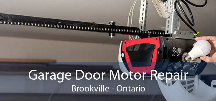 Garage Door Motor Repair Brookville - Ontario