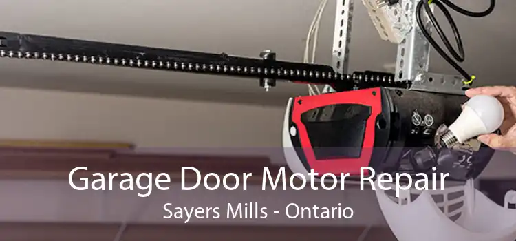 Garage Door Motor Repair Sayers Mills - Ontario