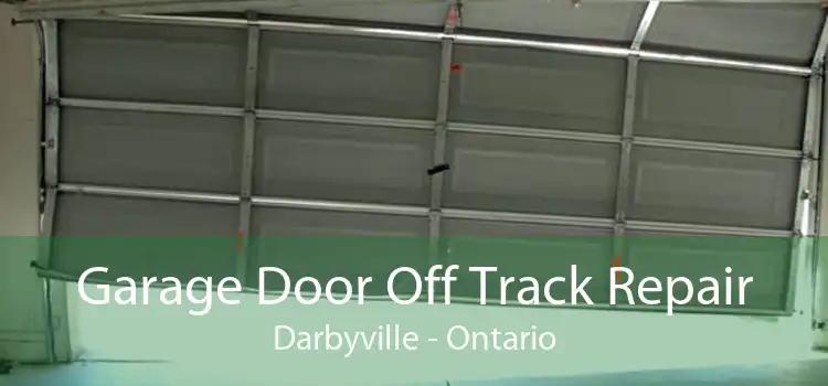 Garage Door Off Track Repair Darbyville - Ontario