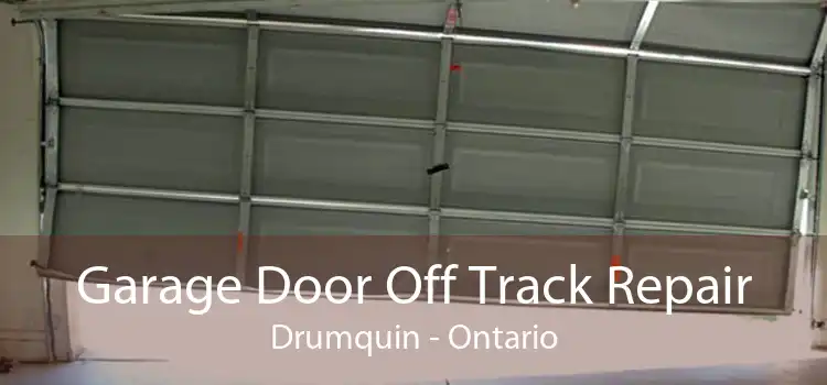 Garage Door Off Track Repair Drumquin - Ontario