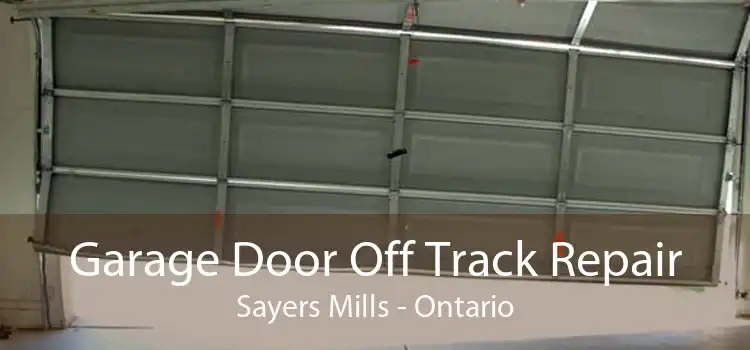 Garage Door Off Track Repair Sayers Mills - Ontario