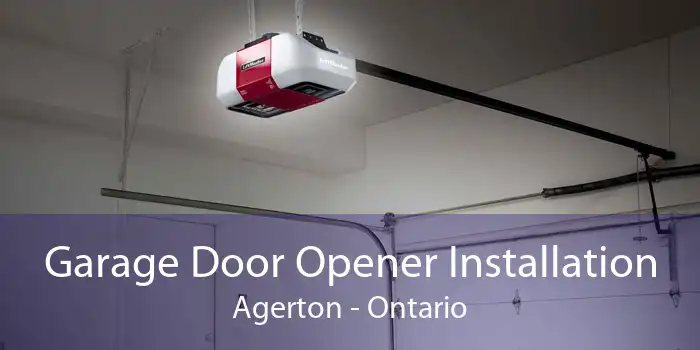 Garage Door Opener Installation Agerton - Ontario