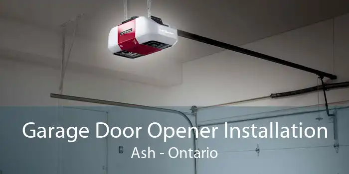 Garage Door Opener Installation Ash - Ontario