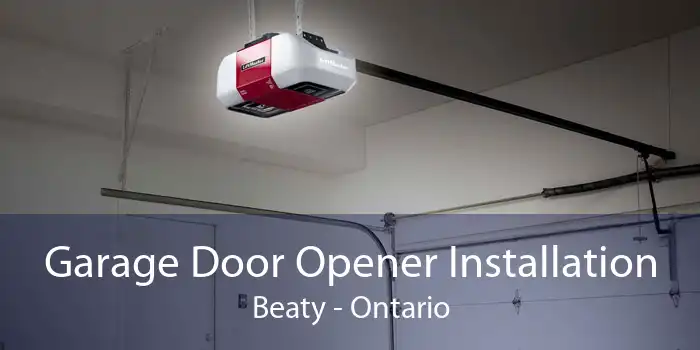 Garage Door Opener Installation Beaty - Ontario