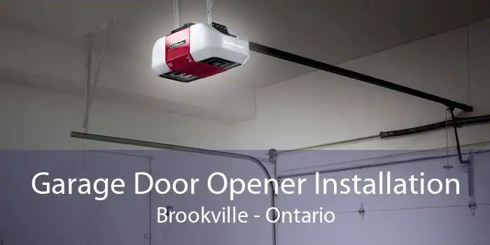 Garage Door Opener Installation Brookville - Ontario