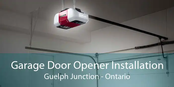 Garage Door Opener Installation Guelph Junction - Ontario