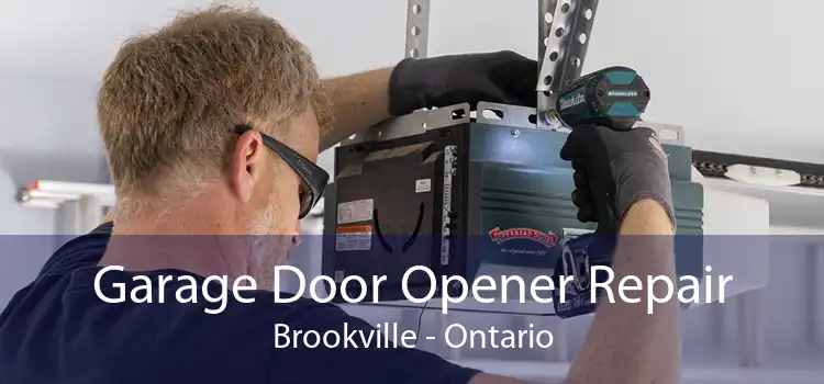 Garage Door Opener Repair Brookville - Ontario