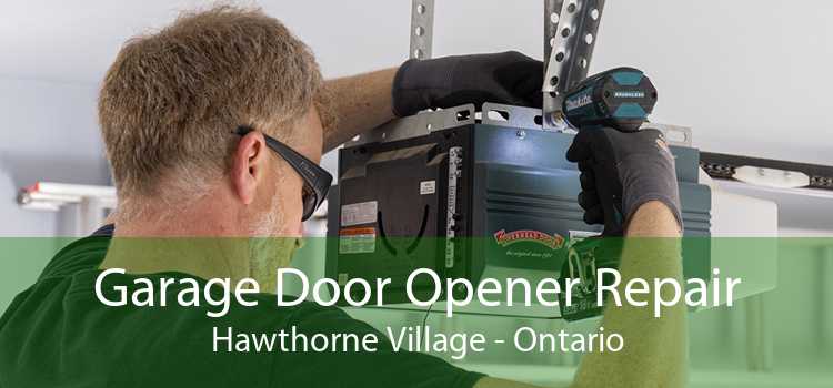 Garage Door Opener Repair Hawthorne Village - Ontario