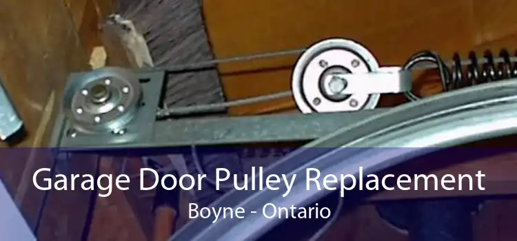 Garage Door Pulley Replacement Boyne - Ontario