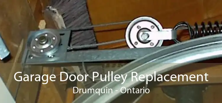 Garage Door Pulley Replacement Drumquin - Ontario