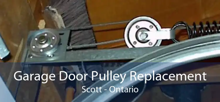 Garage Door Pulley Replacement Scott - Ontario