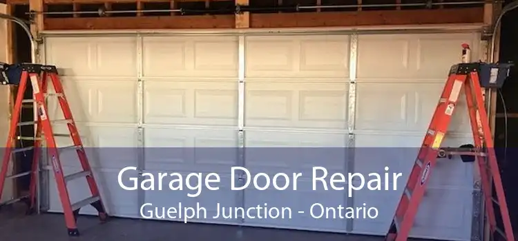 Garage Door Repair Guelph Junction - Ontario