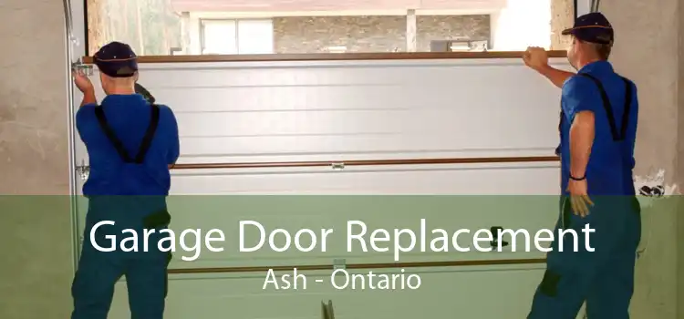 Garage Door Replacement Ash - Ontario