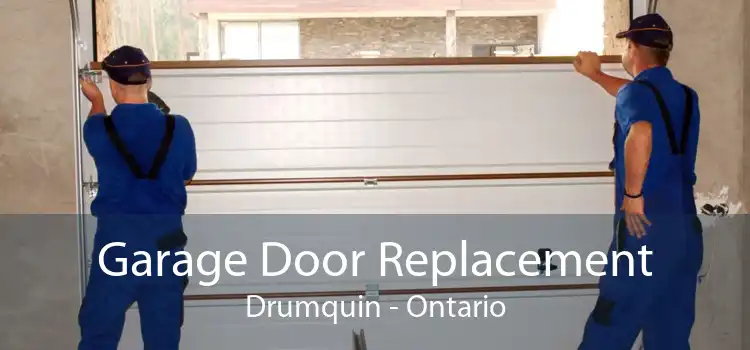 Garage Door Replacement Drumquin - Ontario