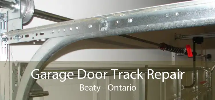 Garage Door Track Repair Beaty - Ontario