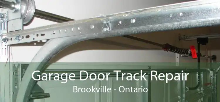 Garage Door Track Repair Brookville - Ontario