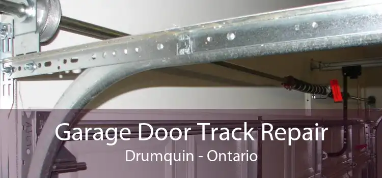 Garage Door Track Repair Drumquin - Ontario
