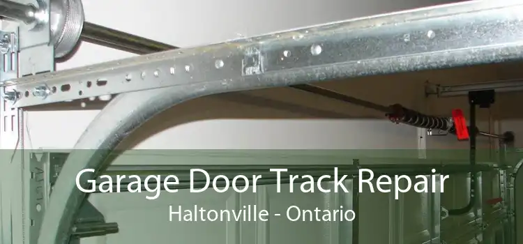 Garage Door Track Repair Haltonville - Ontario