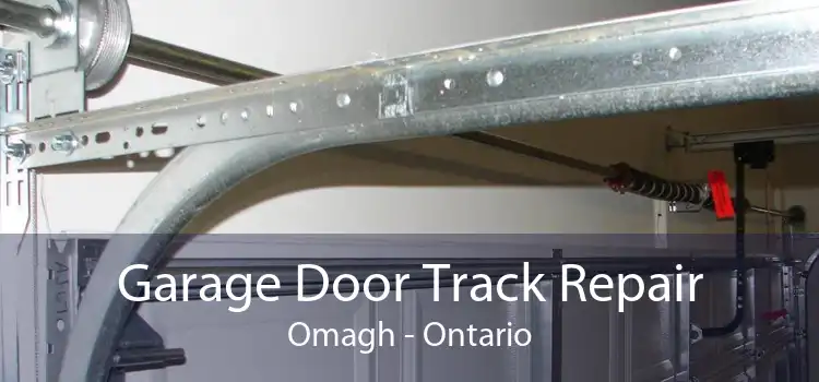 Garage Door Track Repair Omagh - Ontario