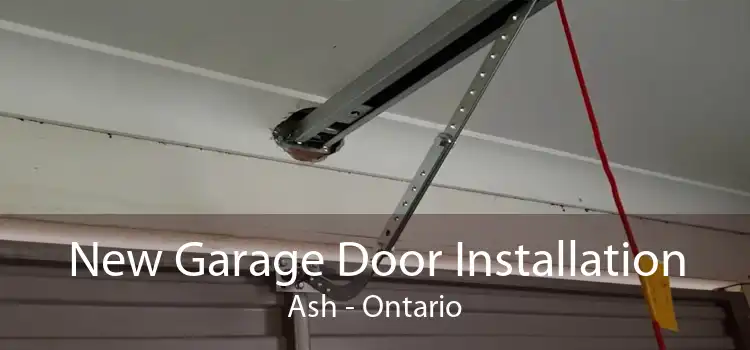 New Garage Door Installation Ash - Ontario