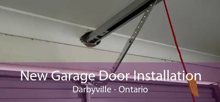 New Garage Door Installation Darbyville - Ontario