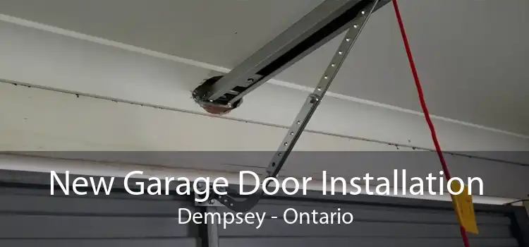 New Garage Door Installation Dempsey - Ontario