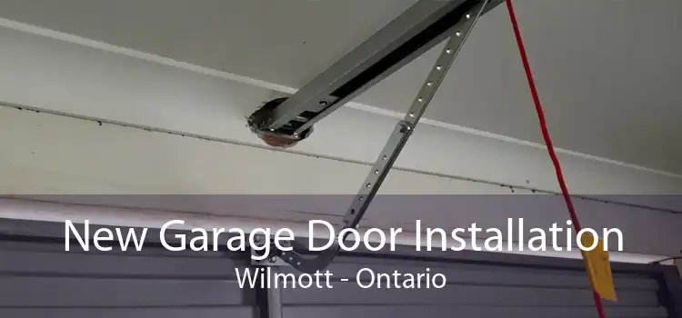 New Garage Door Installation Wilmott - Ontario