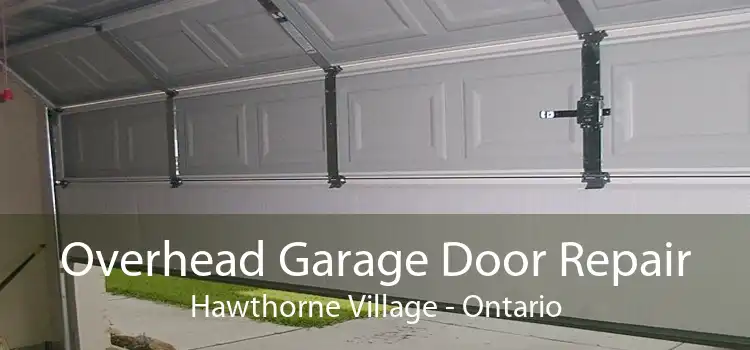 Overhead Garage Door Repair Hawthorne Village - Ontario