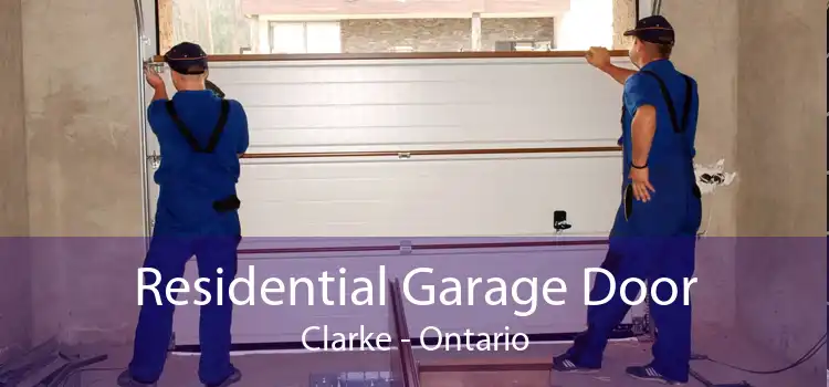 Residential Garage Door Clarke - Ontario