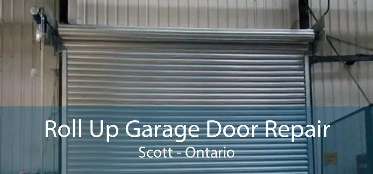 Roll Up Garage Door Repair Scott - Ontario