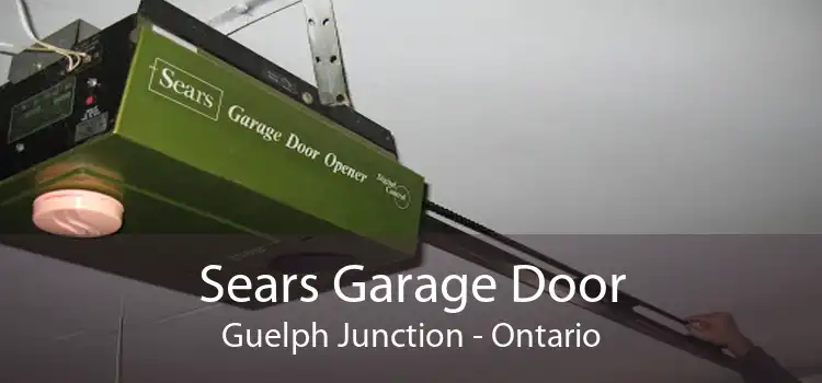 Sears Garage Door Guelph Junction - Ontario